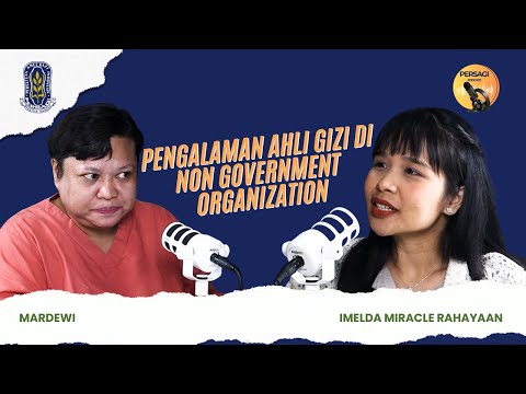 Pengalaman Ahli Gizi di NGO | PERSAGI Provinsi Sulawesi Tenggara PODCAST Eps. 15